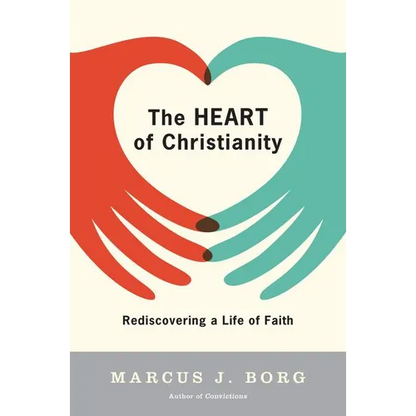 The Heart of Christianity: Rediscovering a Life of Faith - Paperback
