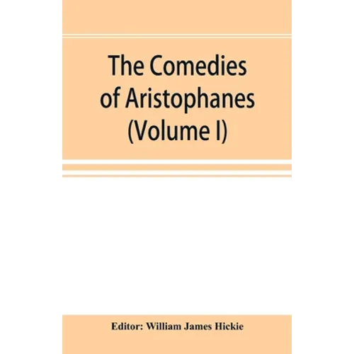 The Comedies of Aristophanes (Volume I) - Paperback
