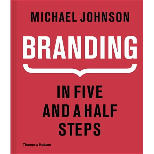 Branding: In Five and a Half Steps - Hardcover