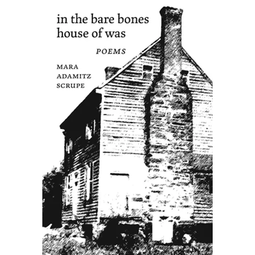 In the Bare Bones House of Was: Poems - Paperback