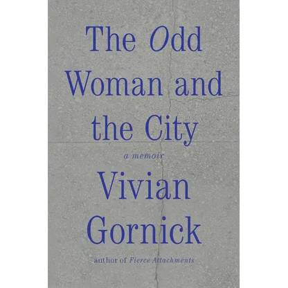 The Odd Woman and the City: A Memoir - Paperback