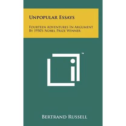 Unpopular Essays: Fourteen Adventures in Argument by 1950's Nobel Prize Winner - Hardcover