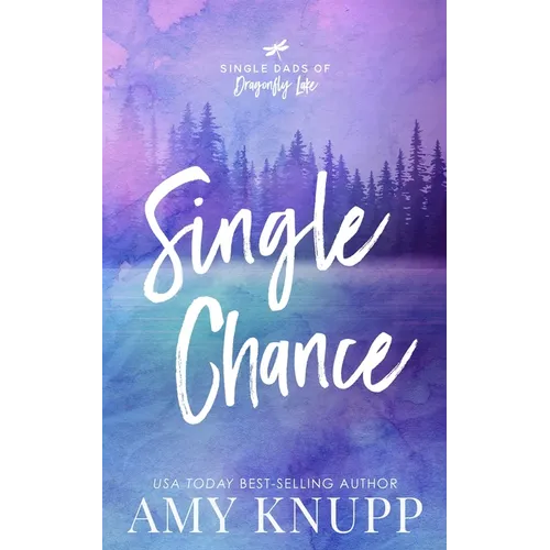 Single Chance: A Single Dad Surprise Pregnancy Romance - Paperback