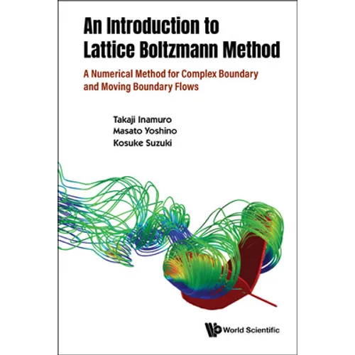 An Introduction to the Lattice Boltzmann Method - Hardcover
