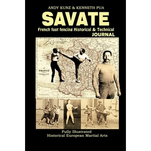 Savate: French Foot Fencing Historical & Technical Journal Fully Illustrated Historical European Martial Arts - Paperback