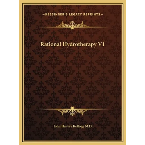 Rational Hydrotherapy V1 - Hardcover