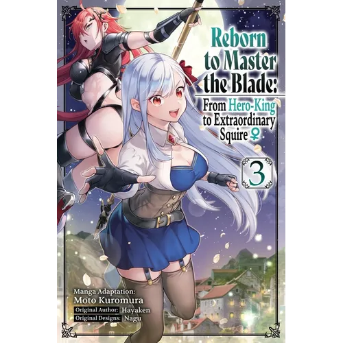 Reborn to Master the Blade: From Hero-King to Extraordinary Squire, Vol. 3 (Manga) - Paperback