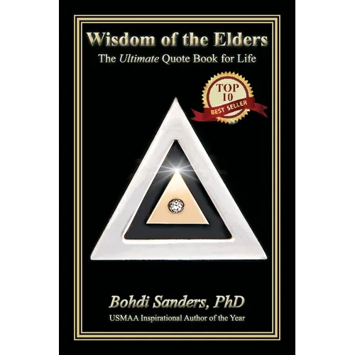 Wisdom of the Elders: The Ultimate Quote Book for Life - Paperback