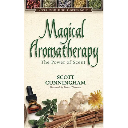 Magical Aromatherapy: The Power of Scent - Paperback