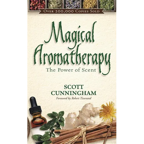 Magical Aromatherapy: The Power of Scent - Paperback