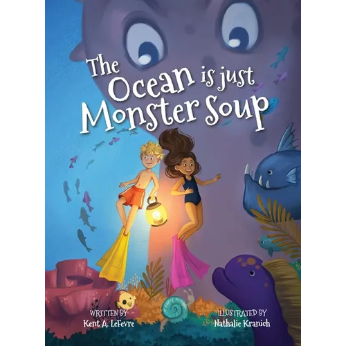 The Ocean is just Monster Soup - Hardcover