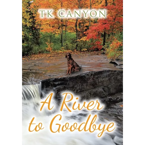 A River to Goodbye - Hardcover