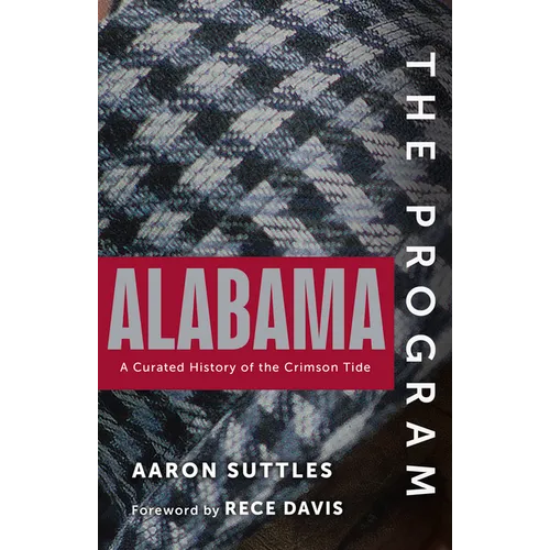 The Program: Alabama: A Curated History of the Crimson Tide - Hardcover