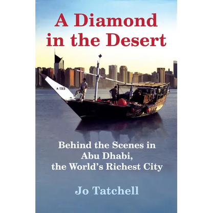 A Diamond in the Desert: Behind the Scenes in Abu Dhabi, the World's Richest City - Paperback