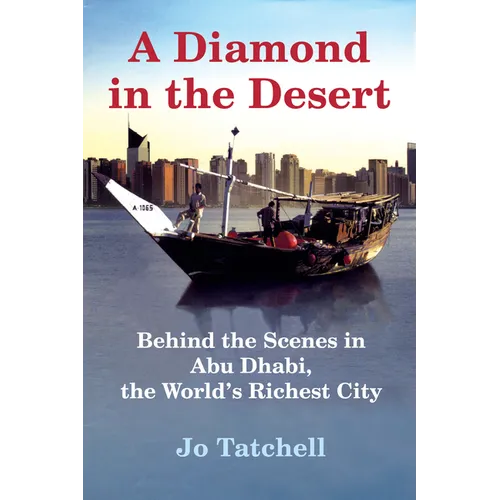 A Diamond in the Desert: Behind the Scenes in Abu Dhabi, the World's Richest City - Paperback