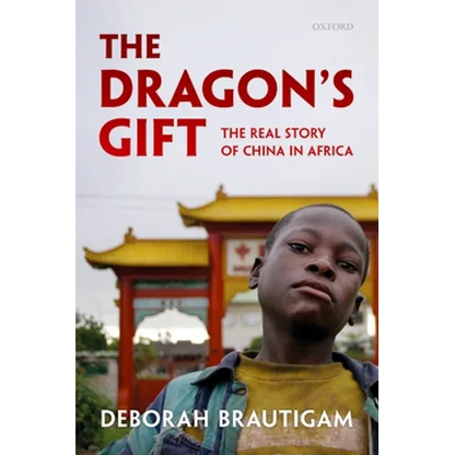 Dragon's Gift: The Real Story of China in Africa - Paperback
