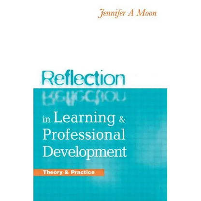Reflection in Learning and Professional Development: Theory and Practice - Paperback