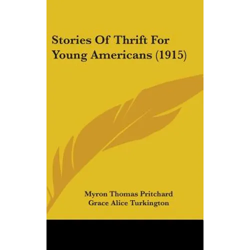 Stories Of Thrift For Young Americans (1915) - Hardcover
