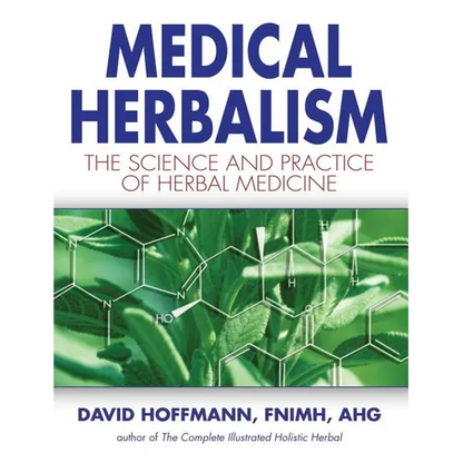 Medical Herbalism: The Science and Practice of Herbal Medicine - Hardcover
