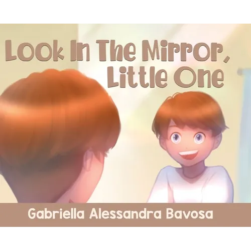 Look In The Mirror, Little One - Hardcover