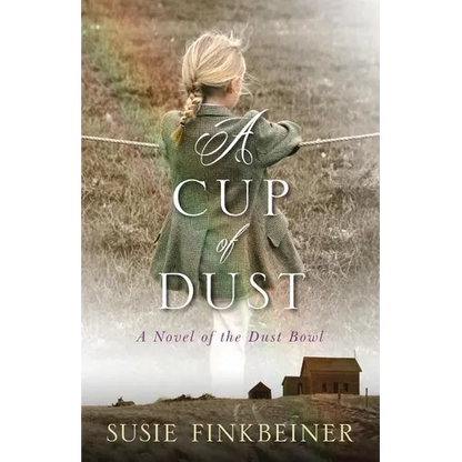 A Cup of Dust: A Novel of the Dust Bowl - Paperback