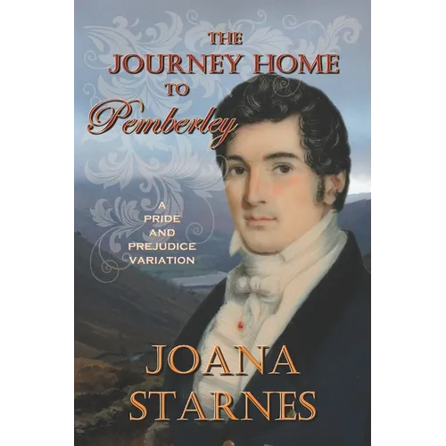 The Journey Home To Pemberley: A Pride and Prejudice Variation - Paperback