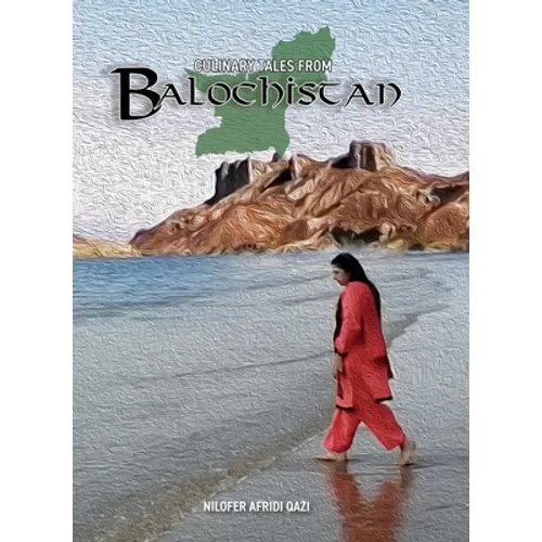 Culinary Tales From Balochistan - Hardcover