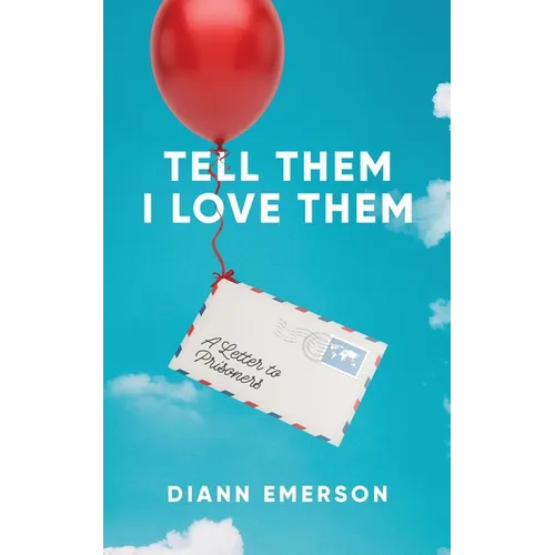Tell Them I Love Them: A Letter To Prisoners - Paperback