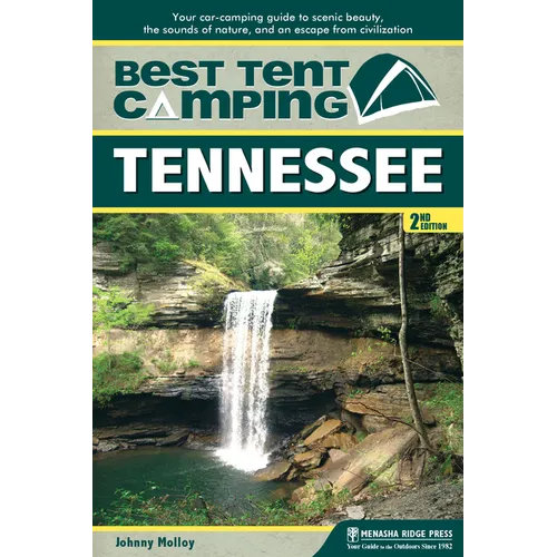Best Tent Camping: Tennessee: Your Car-Camping Guide to Scenic Beauty, the Sounds of Nature, and an Escape from Civilization - Paperback