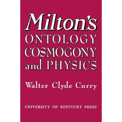 Milton's Ontology, Cosmogony, and Physics - Paperback