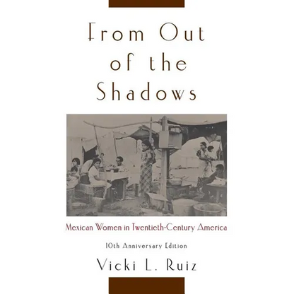 From Out of the Shadows: Mexican Women in Twentieth-Century America - Paperback