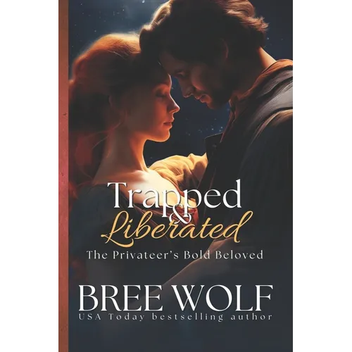 Trapped & Liberated: The Privateer's Bold Beloved - Paperback