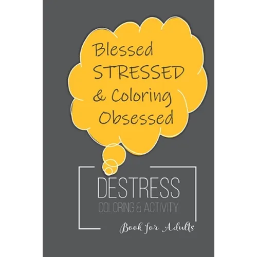 Destress Coloring & Activity Book: Puzzles, Mazes and Coloring for Adults - Paperback