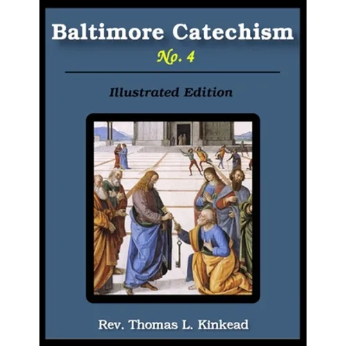 Baltimore Catechism No. 4: Illustrated - Paperback