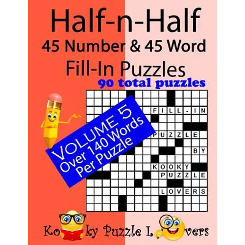 Half-n-Half Fill-In Puzzles, 45 number & 45 Word Fill-In Puzzles, Volume 5 - Paperback
