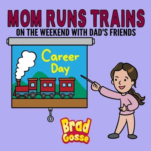 Mom Runs Trains: On the weekend with dad's friends - Paperback