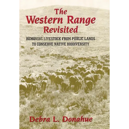 The Western Range Revisited: Removing Livestock from Public Lands to Conserve Native Biodiversity Volume 5 - Paperback