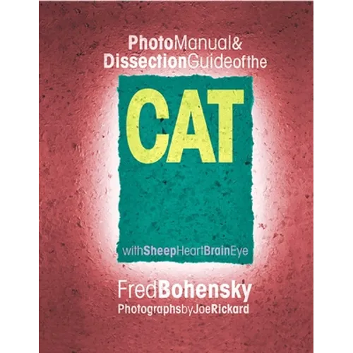 Photo Manual & Dissection Guide of the Cat: With Sheep Heart Brain Eye - Spiral