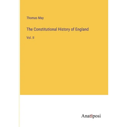 The Constitutional History of England: Vol. II - Paperback