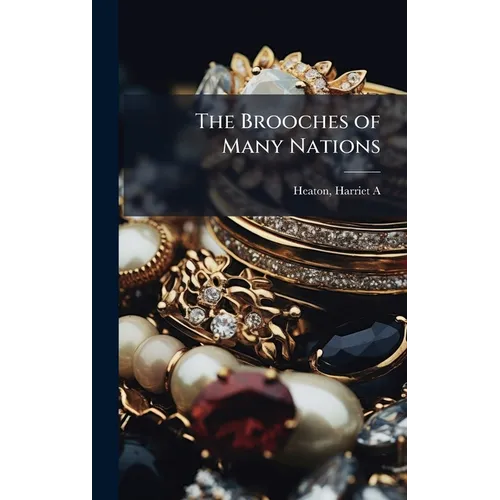 The Brooches of Many Nations - Hardcover