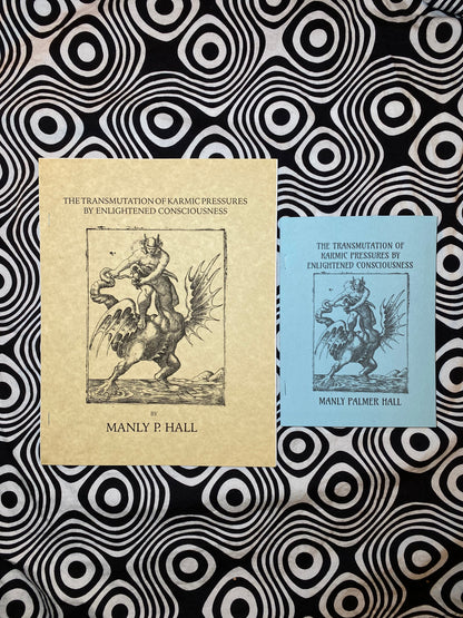 The Transmutation of Karmic Pressures by Enlightened Convictions  — Manly P. Hall
