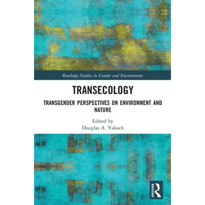 Transecology: Transgender Perspectives on Environment and Nature - Paperback