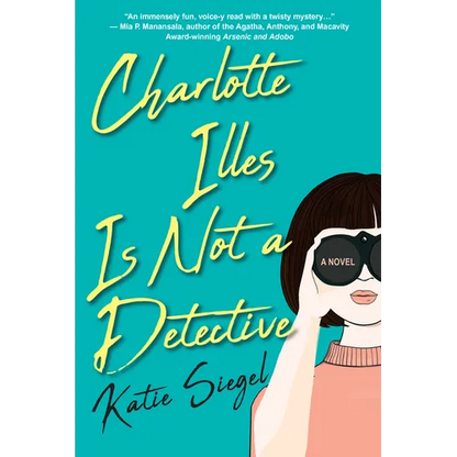 Charlotte Illes Is Not a Detective: A Modern and Witty Mystery - Paperback