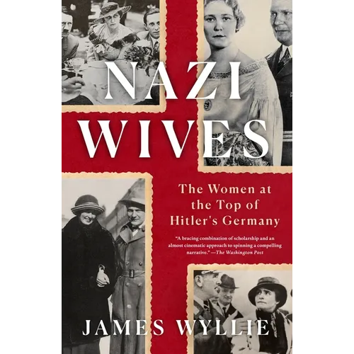 Nazi Wives: The Women at the Top of Hitler's Germany - Paperback