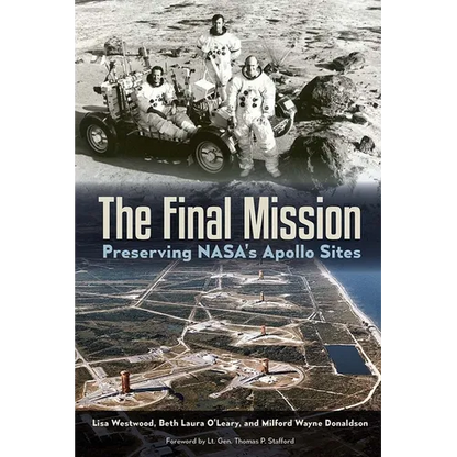 The Final Mission: Preserving NASA's Apollo Sites - Paperback