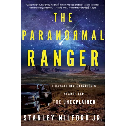 The Paranormal Ranger: A Navajo Investigator's Search for the Unexplained - Paperback