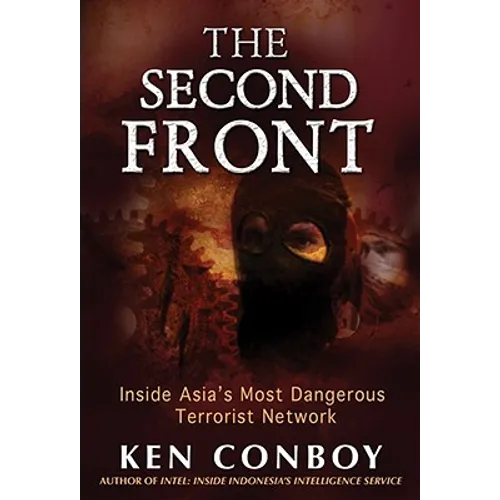 The Second Front: Inside Jemaah Islamiyah, Asia's Most Dangerous Terrorist Network - Paperback