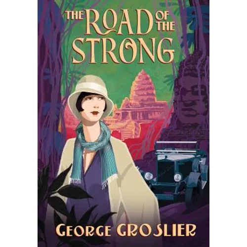 The Road of the Strong: A Romance of Colonial Cambodia - Paperback