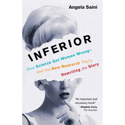 Inferior: How Science Got Women Wrong-And the New Research That's Rewriting the Story - Paperback