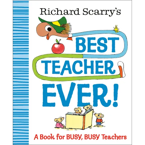 Richard Scarry's Best Teacher Ever!: A Book for Busy, Busy Teachers - Hardcover